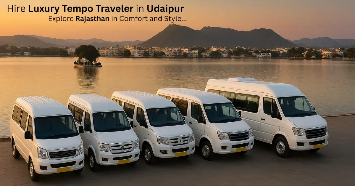 Hire Luxury Tempo Traveler in Udaipur – Explore Rajasthan in Comfort and Style