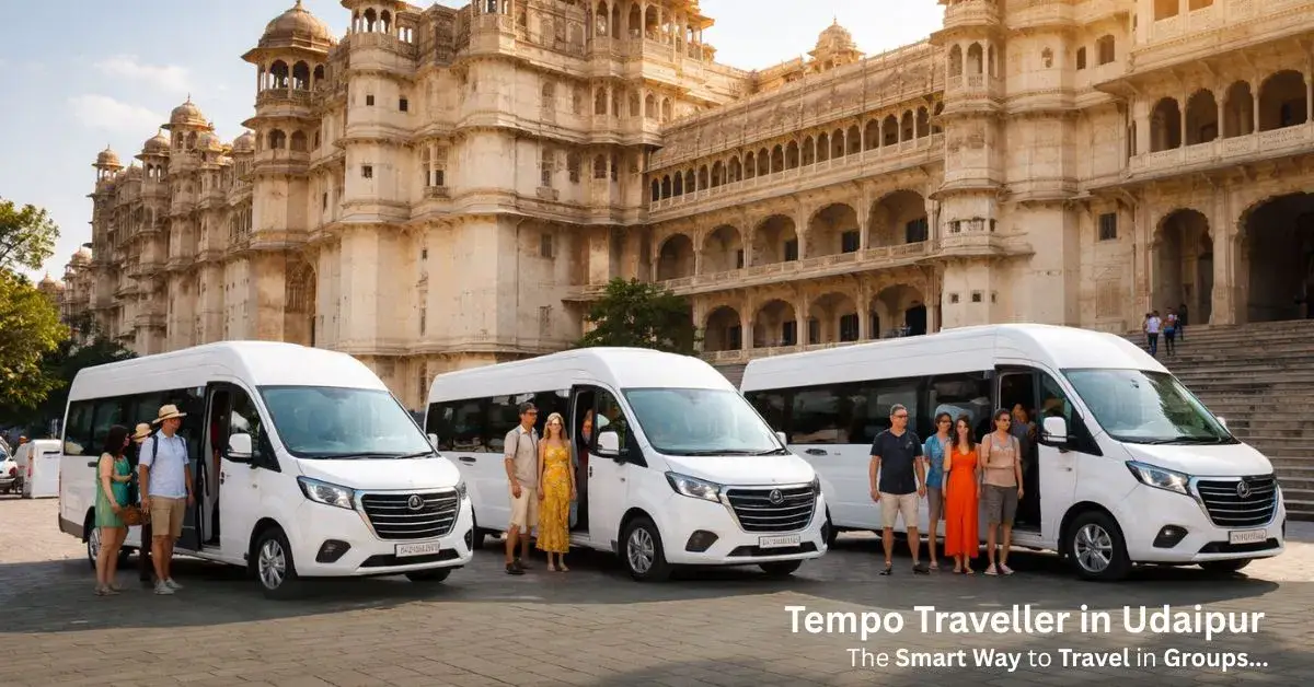 Tempo Traveller in Udaipur: The Smart Way to Travel in Groups