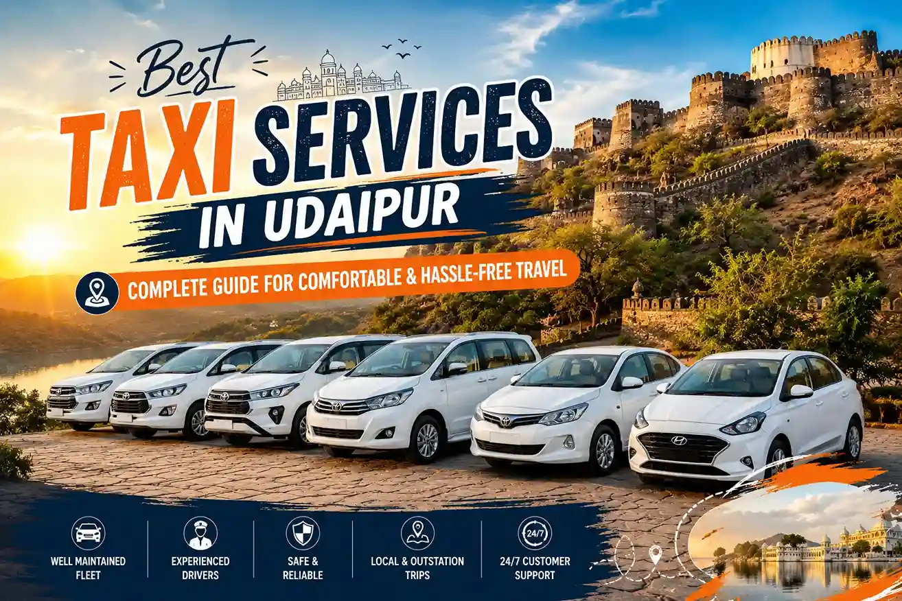 Best Taxi Services in Udaipur – Complete Guide for Comfortable & Hassle-Free Travel